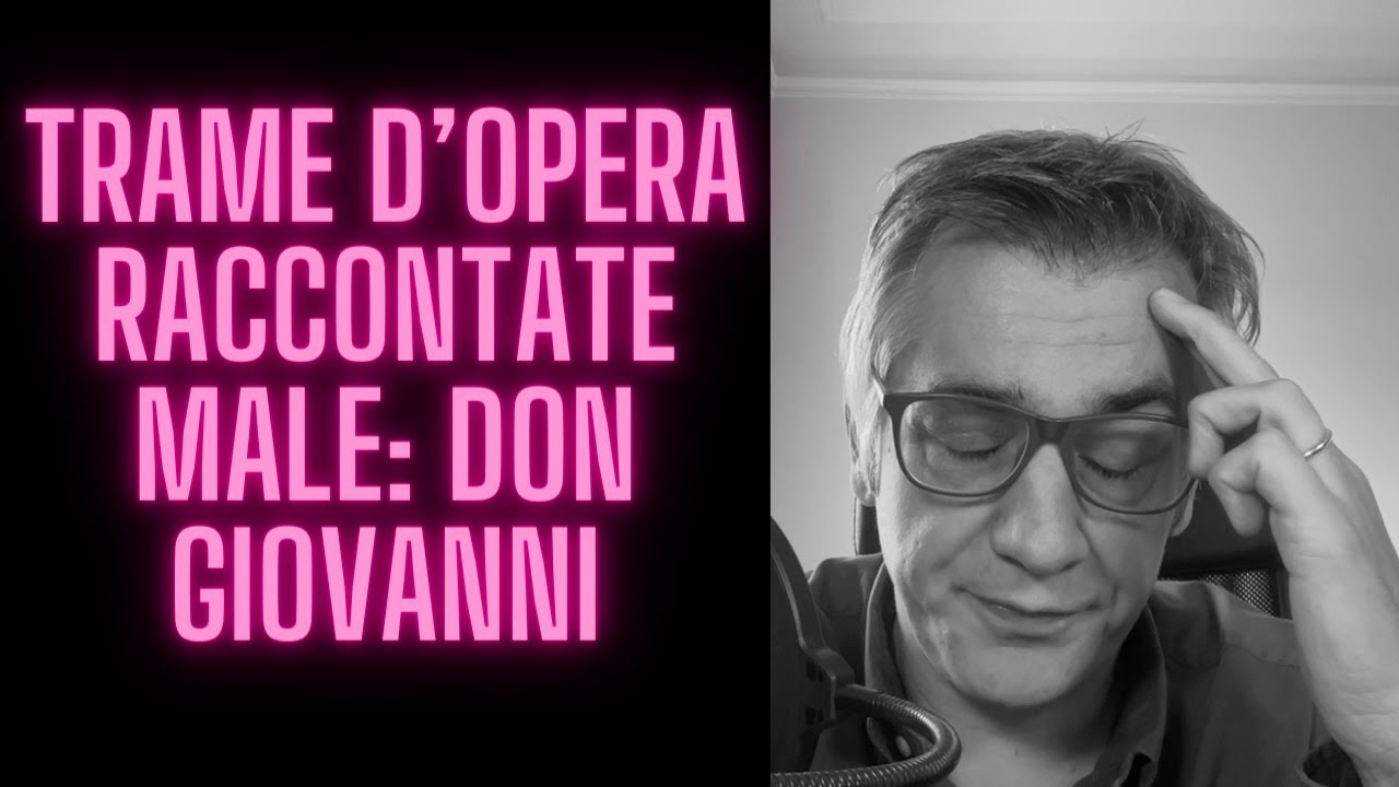 Trame d'opera raccontate male: Don Giovanni