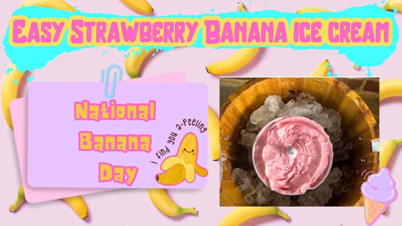 🍌 Banana Day! Easy Strawberry Banana ice cream #Bananasforbananas