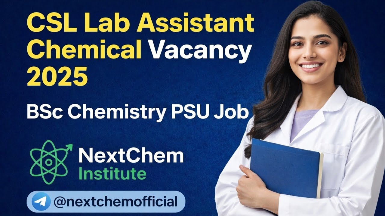 CSL Lab Assistant Chemical Vacancy 2025 | BSc Chemistry PSU Job