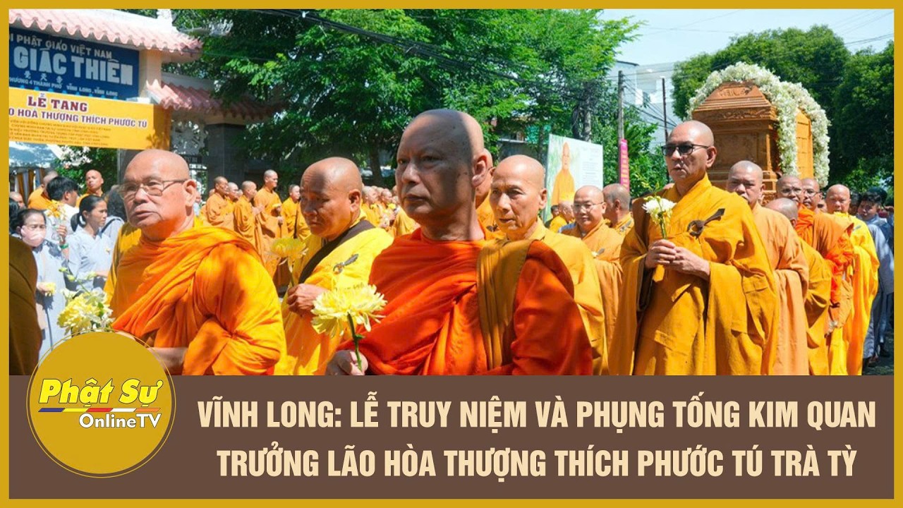 Vĩnh Long: Lễ truy niệm v&agrave; phụng tống kim quan Trưởng l&atilde;o H&ograve;a thượng Th&iacute;ch Phước T&uacute; tr&agrave; tỳ