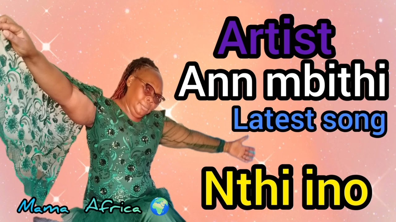 Nthi ino by Ann mbithi 