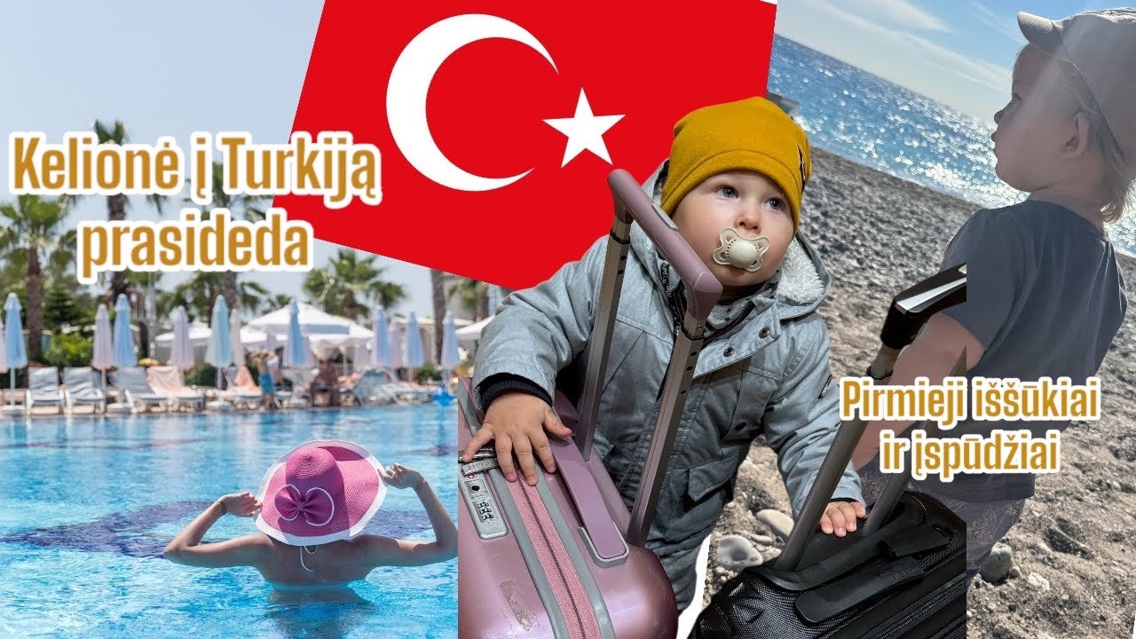 Vlog✨Atostogos Turkijoje prasideda🏝️ Pirmieji i&scaron;&scaron;ūkiai ir įspūdžiai🫣😊