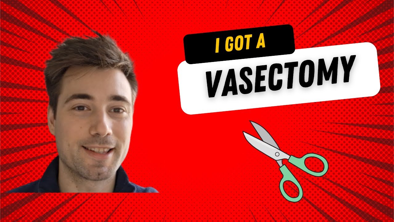 Why I Got a Vasectomy at 30 With No Kids