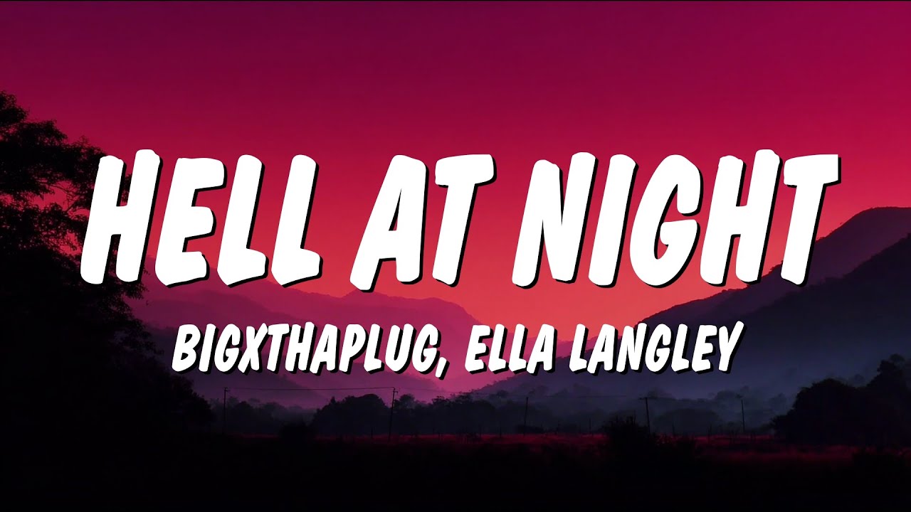 BigXthaPlug & Ella Langley - Hell At Night (Lyrics)