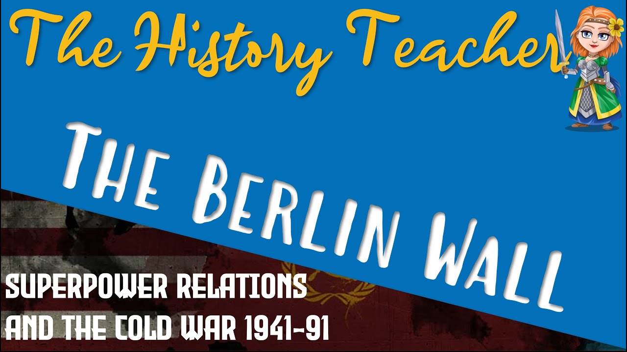 The Berlin Wall - Superpower Relations and the Cold War GCSE Edexcel 9-1