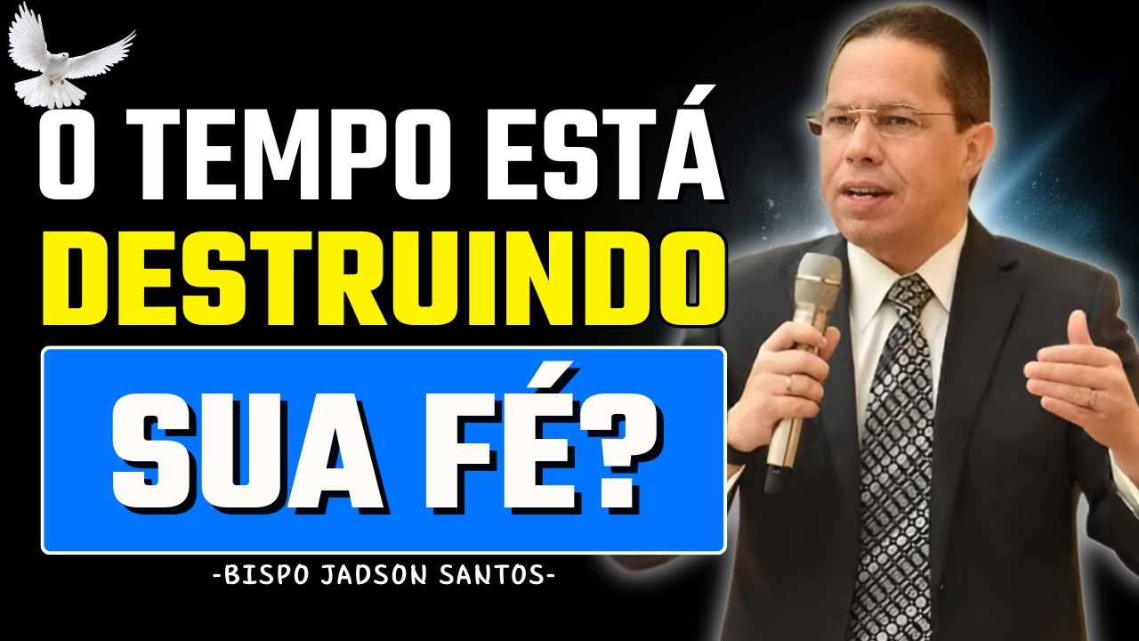O Tempo Está Te Afastando de Deus Sem Você Perceber? | Bp Jadson Santos