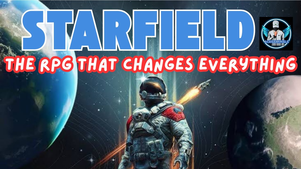 Starfield: The RPG That Changes Everything