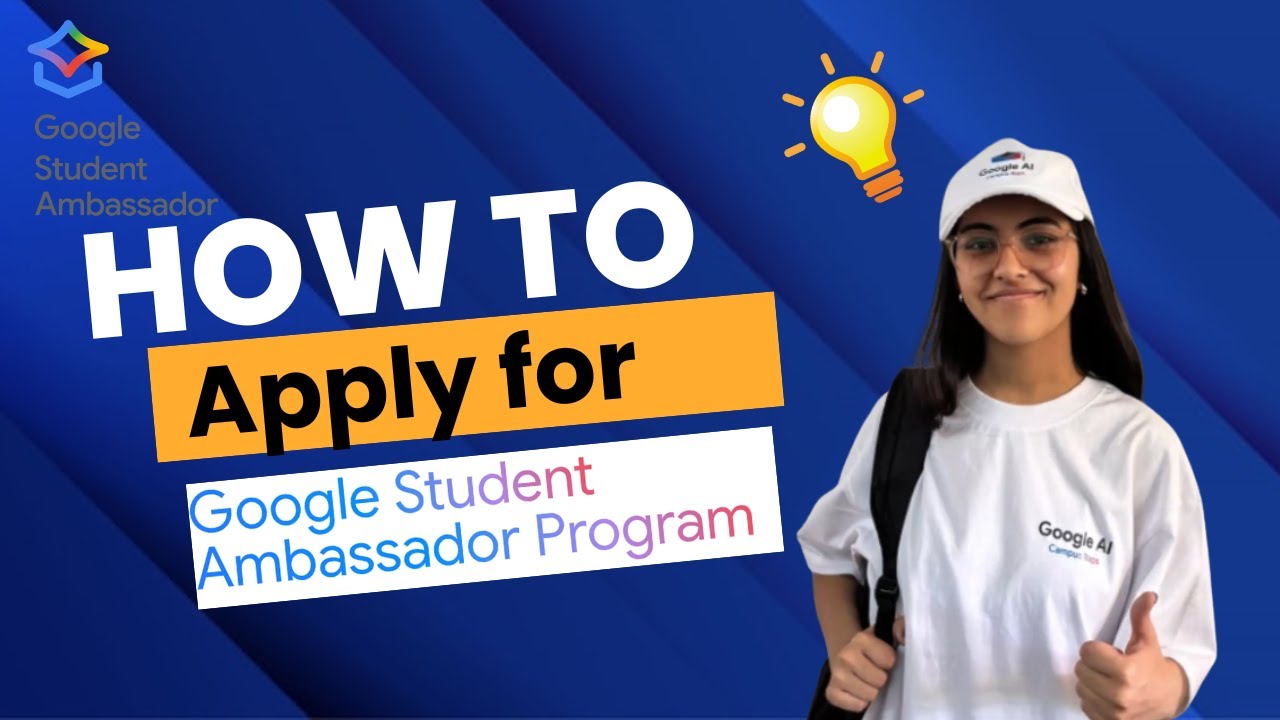 How to Apply for the Google Student Ambassador Program 2025