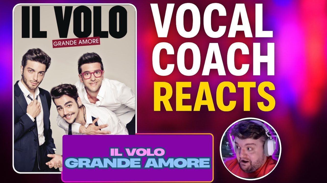 The Mix Does NOT Do Them Justice! - IL VOLO Sing Grande Amore | Vocal Coach Reacts/Analysis