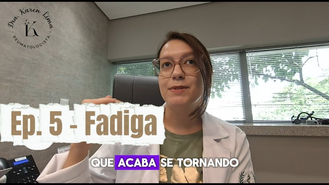 Série Fibromialgia S/A (Sintomas & Ação) - Episódio 5 - Fadiga