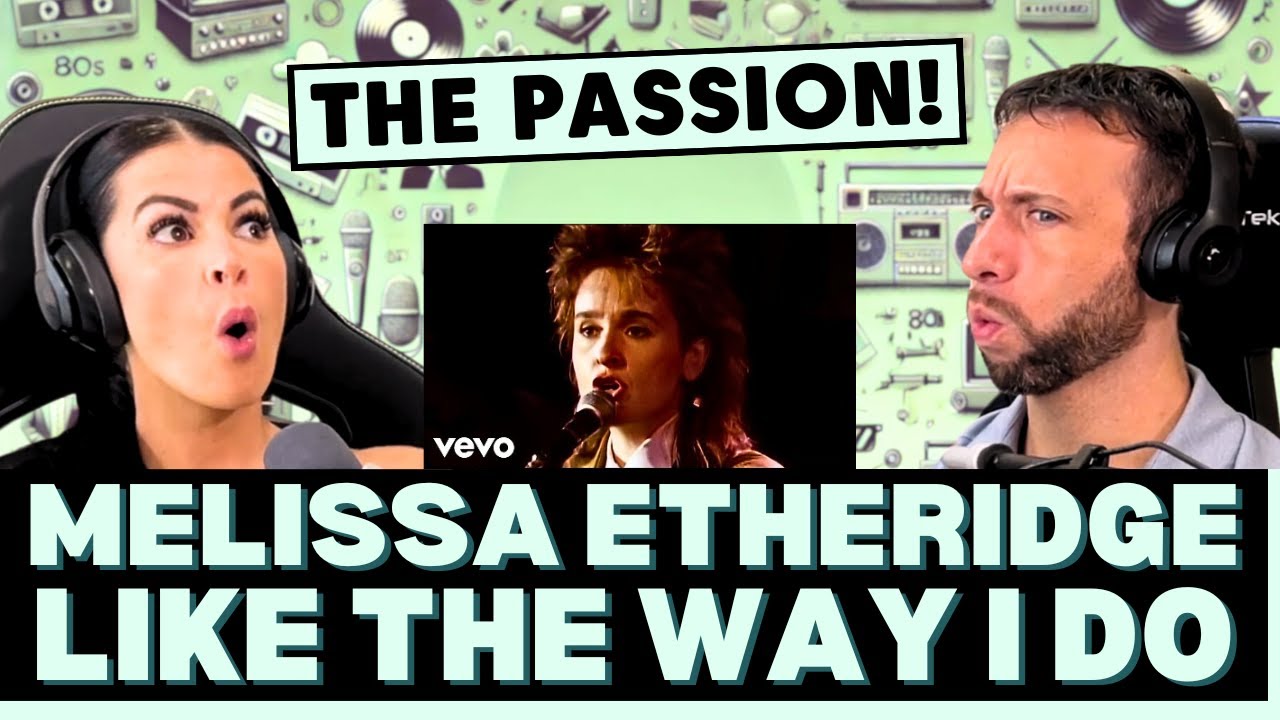 ROCKING OUT WITH THAT 80'S HAIR! First Time Hearing Melissa Etheridge - Like the Way I Do Reaction!