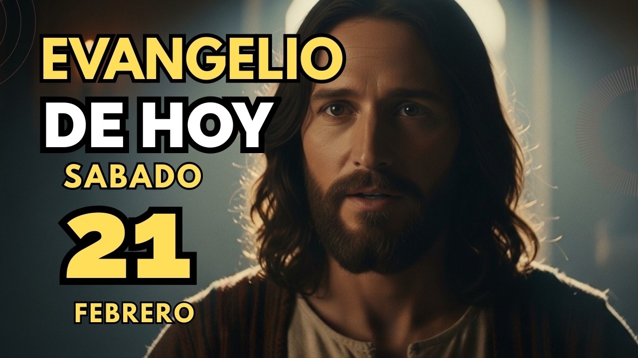 Evangelio de hoy católico sábado 21 de febrero 2026. Lo que Dios ve en ti, no lo que otros piensan.