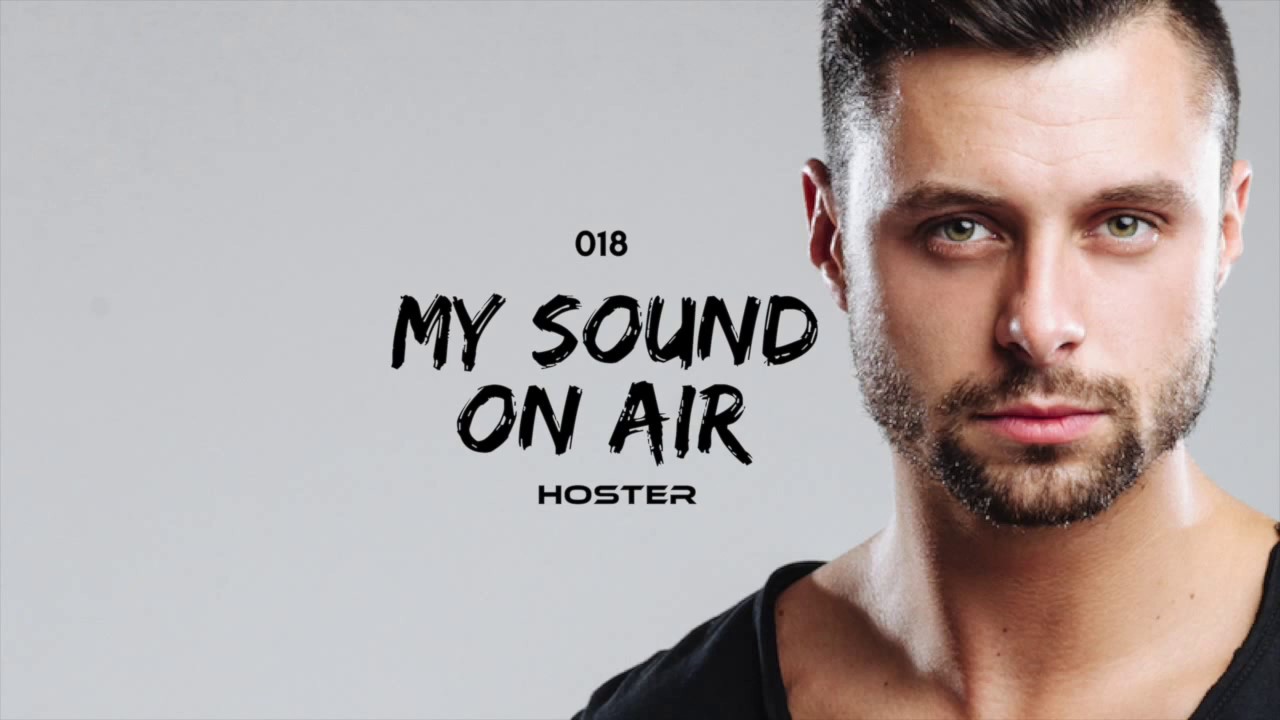 HOSTER pres. My Sound On Air 018