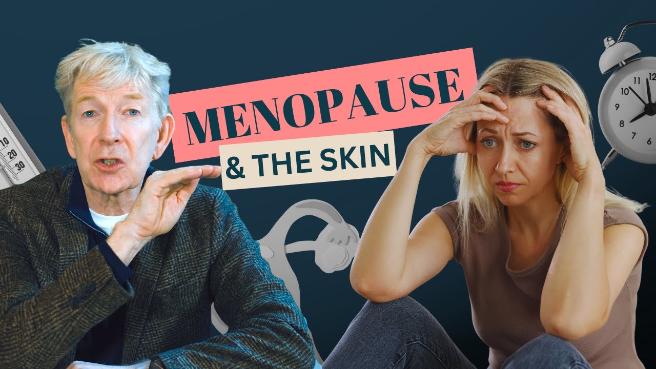A Dermatologist's Guide to The Menopause & Your Skin!