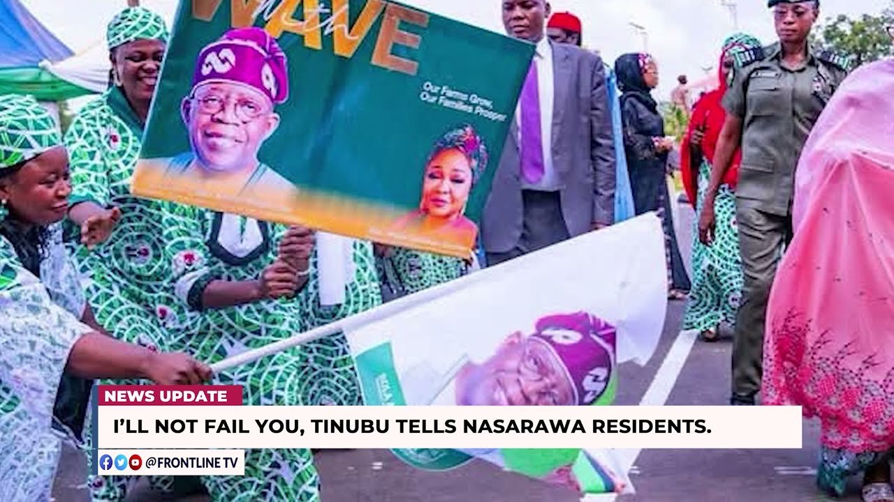 [NEWS UPDATE] I’ll Not Fail You, Tinubu Tells Nasarawa Residents. | Frontline TV