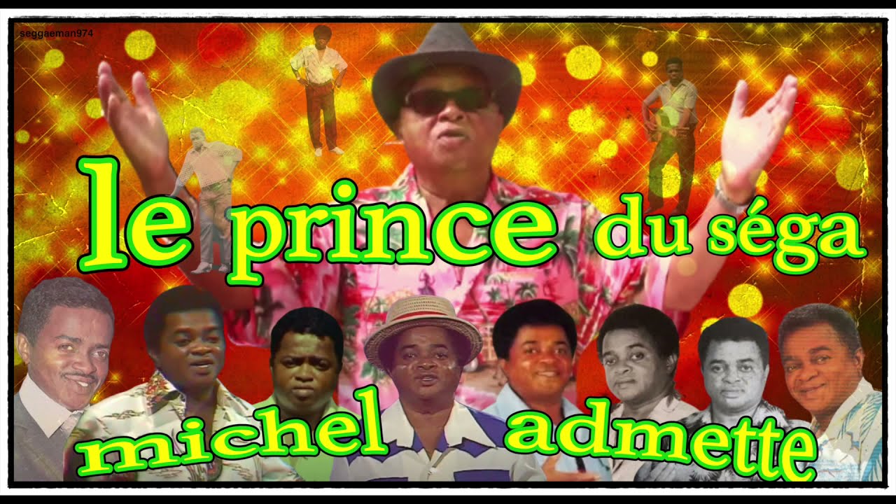 Plis 1 hèr   èk  MICHEL ADMETTE  , le prince du séga.  .