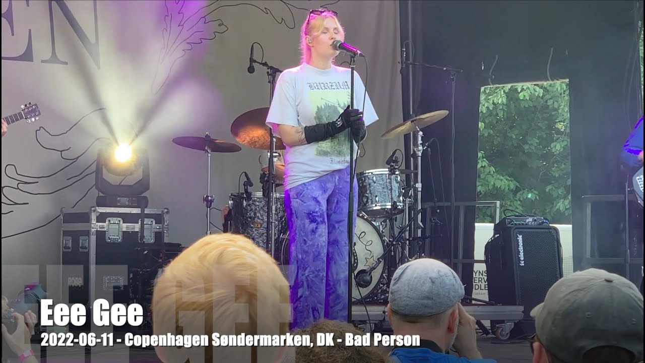 Eee Gee - Bad Person - 2022-06-11 - Copenhagen S&oslash;ndermarken, DK