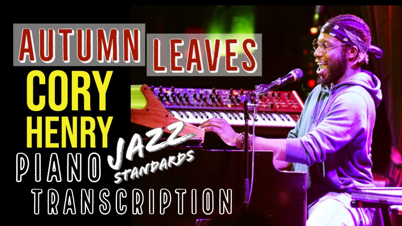 Jazz Standards - Autumn Leaves | as played by Cory Henry (piano transcription)