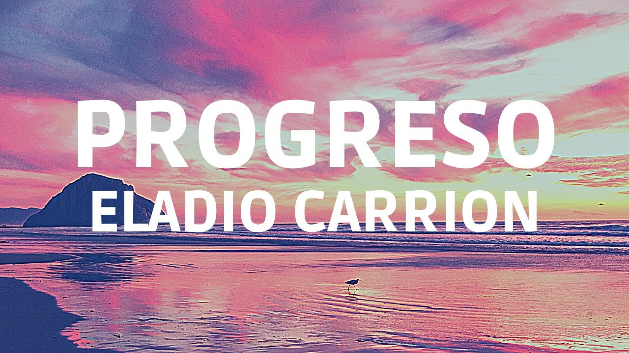 Eladio Carri&oacute;n  -  Progreso (Letra/Lyrics)
