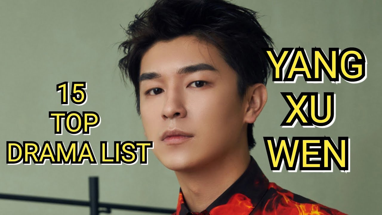 15 TOP DRAMA LIST YANG XU WEN