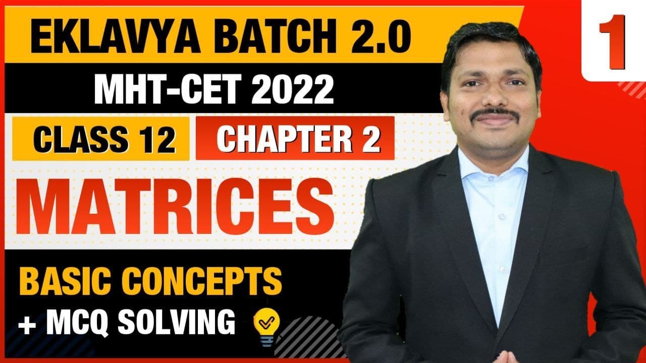 Ch.2 Matrices  MCQ & PYQ Lecture 1 | EKLAVYA 2.0 BATCH for MHT-CET 2022 | Dinesh Sir