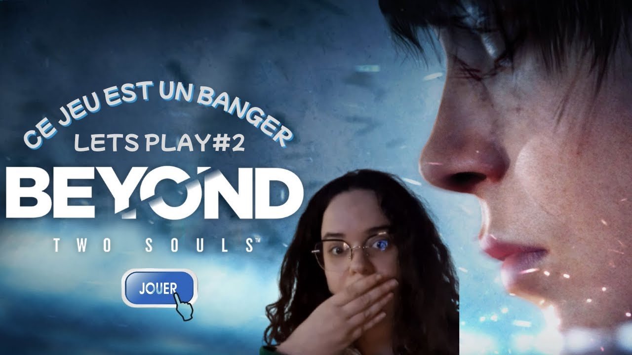 Découverte de Beyond two souls - rediffusion du live du 06/02 - lets play #2