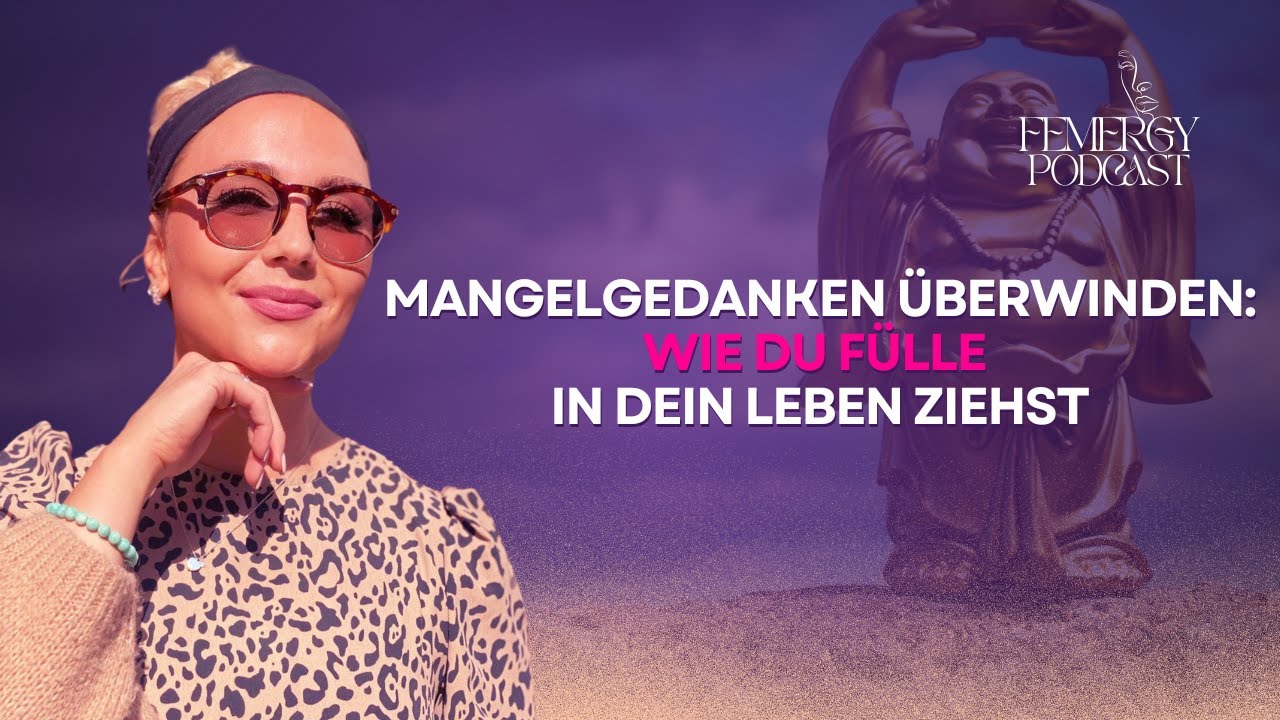 Mangelgedanken überwinden: Wie du Fülle in dein Leben ziehst