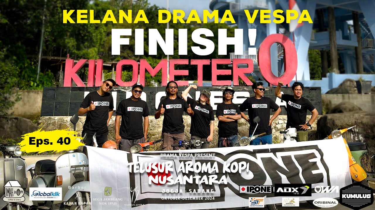 KELANA DRAMA VESPA - Eps. 40 Finish Kilometer 0 Indonesia