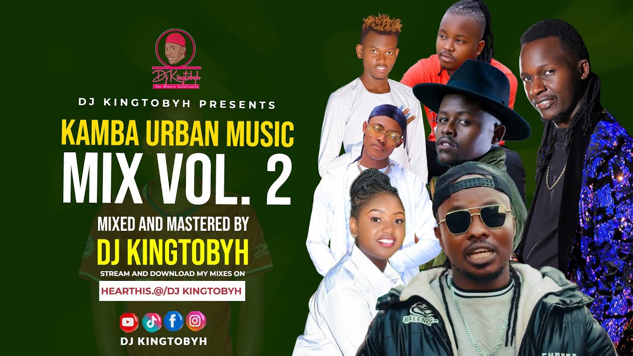 KAMBA URBAN MUSIC MIX VOL. 2 - DJ KINGTOBYH//BEST OF BIEZ KAVIRU,ELLY KITHAMBA NGII,BON STARKID.