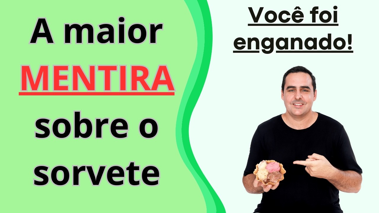 A Maior Mentira Que Te Contaram Sobre O Sorvete