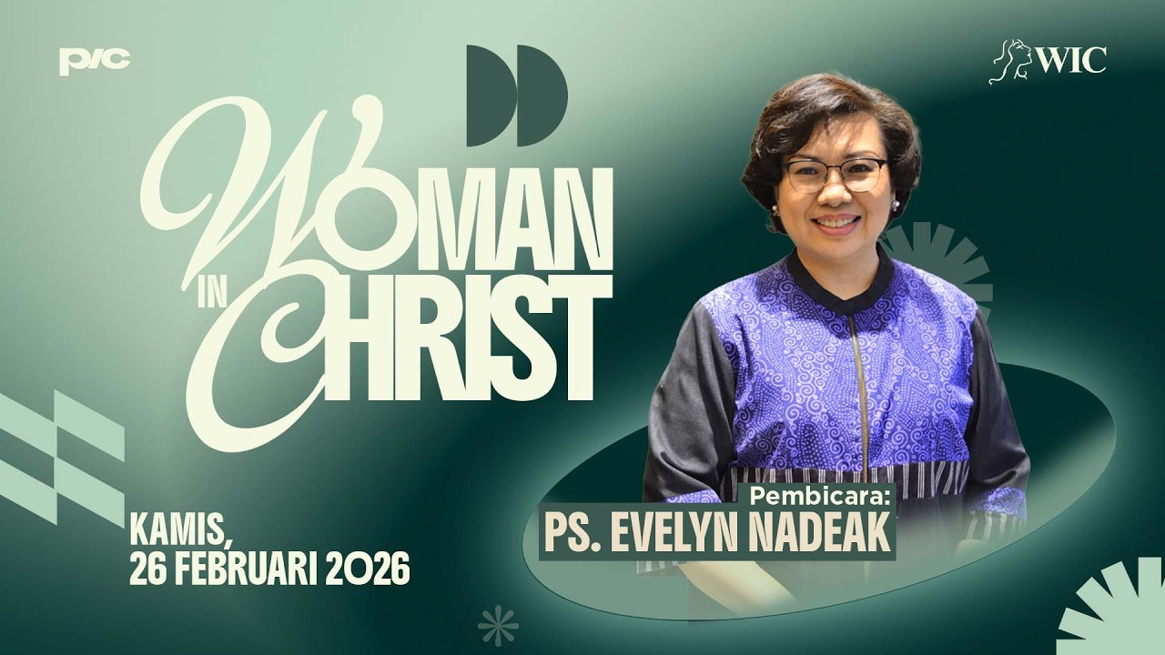 Women In Christ with Ps. Evelyn Nadeak - Kamis, 26 Februari 2025