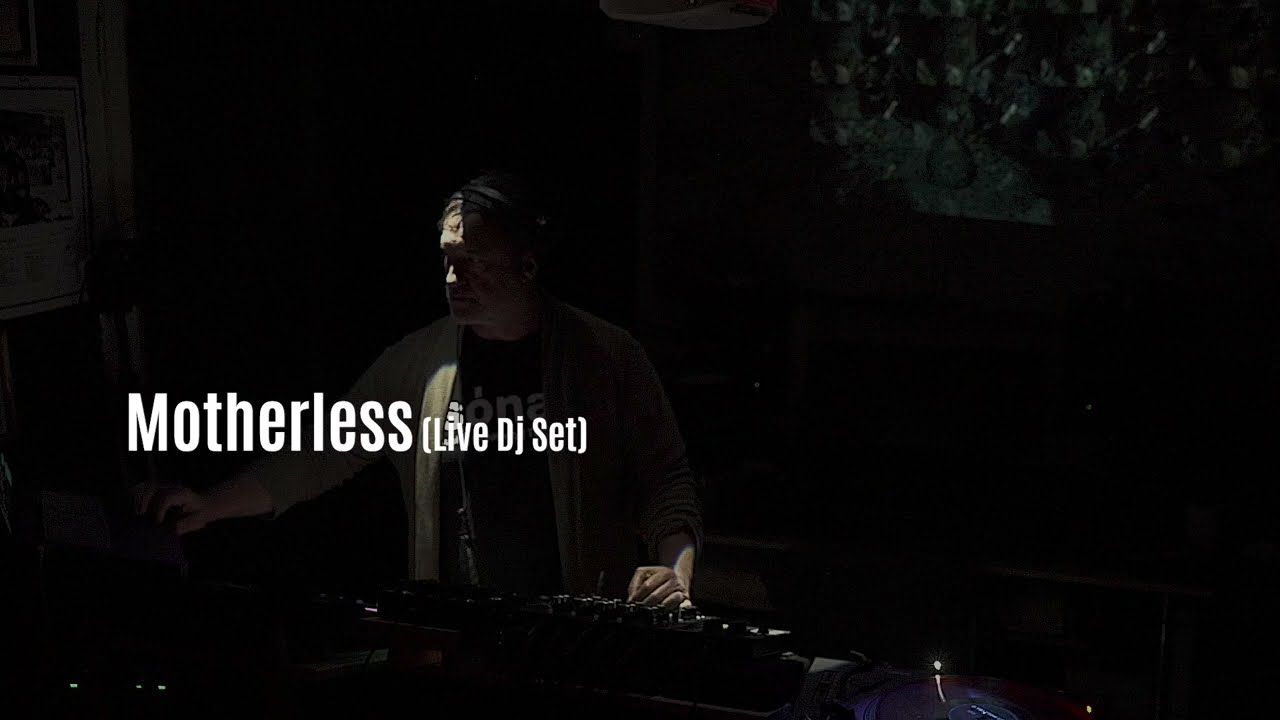 Motherless - Dj Set -01
