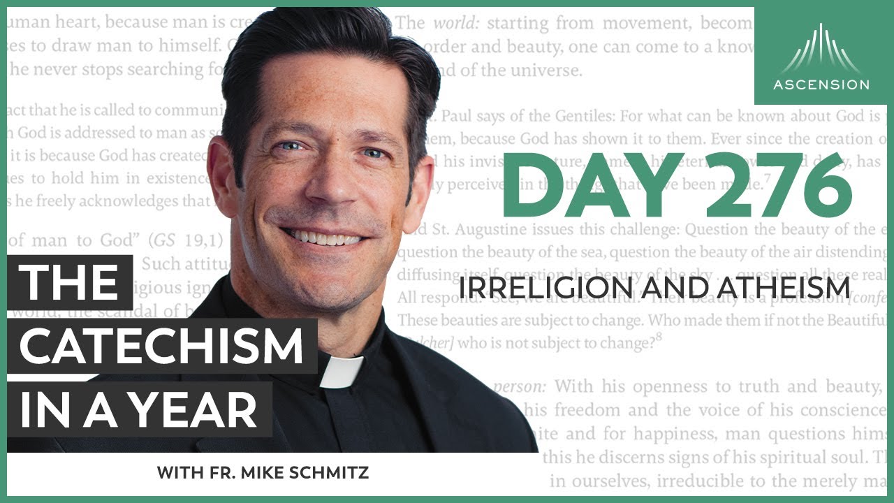 Day 276: Irreligion and Atheism &mdash; The Catechism in a Year (with Fr. Mike Schmitz)