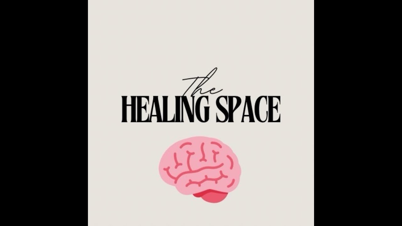 The Healing Space Podcast Episode 6 - Relationships