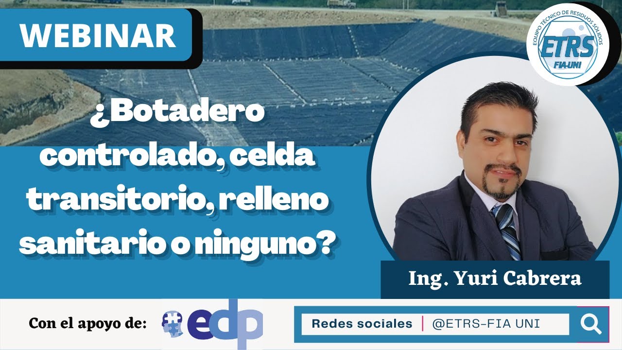 WEBINAR: ¿Botadero controlado, celda transitoria, relleno sanitario o ninguno?