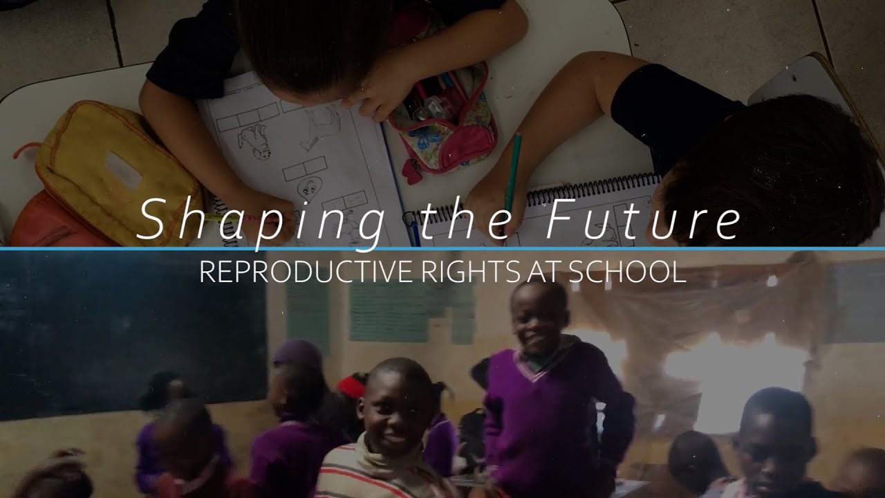 Shaping the Future-Reproductive Rights at School