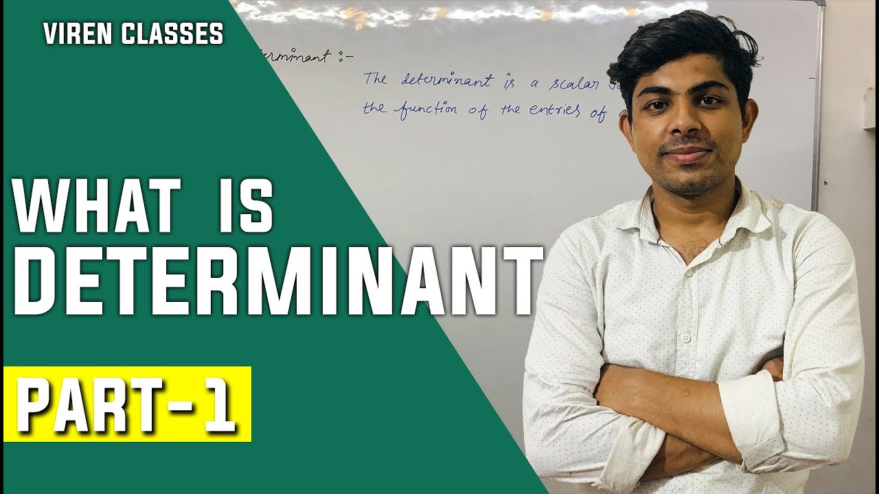 What is Determinant ? | Determinant - Part 1 | Viren Classes