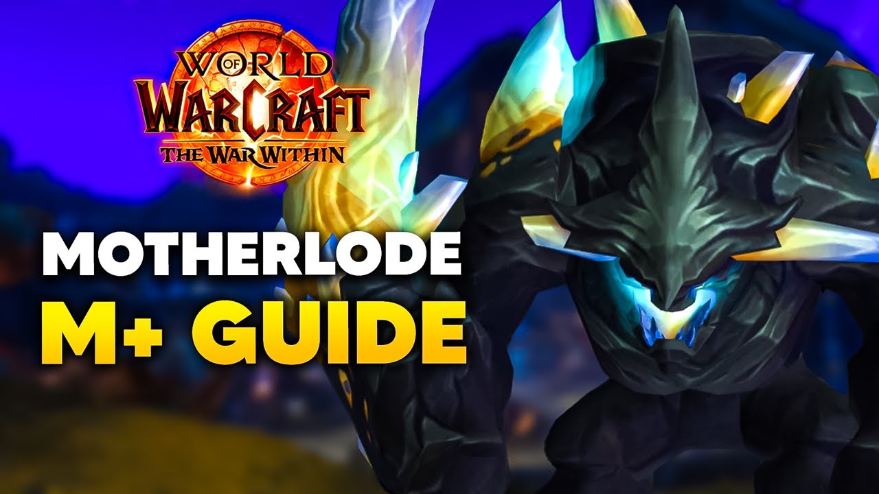 THE MOTHERLODE Mythic+ Dungeon Guide | The War Within Season 2