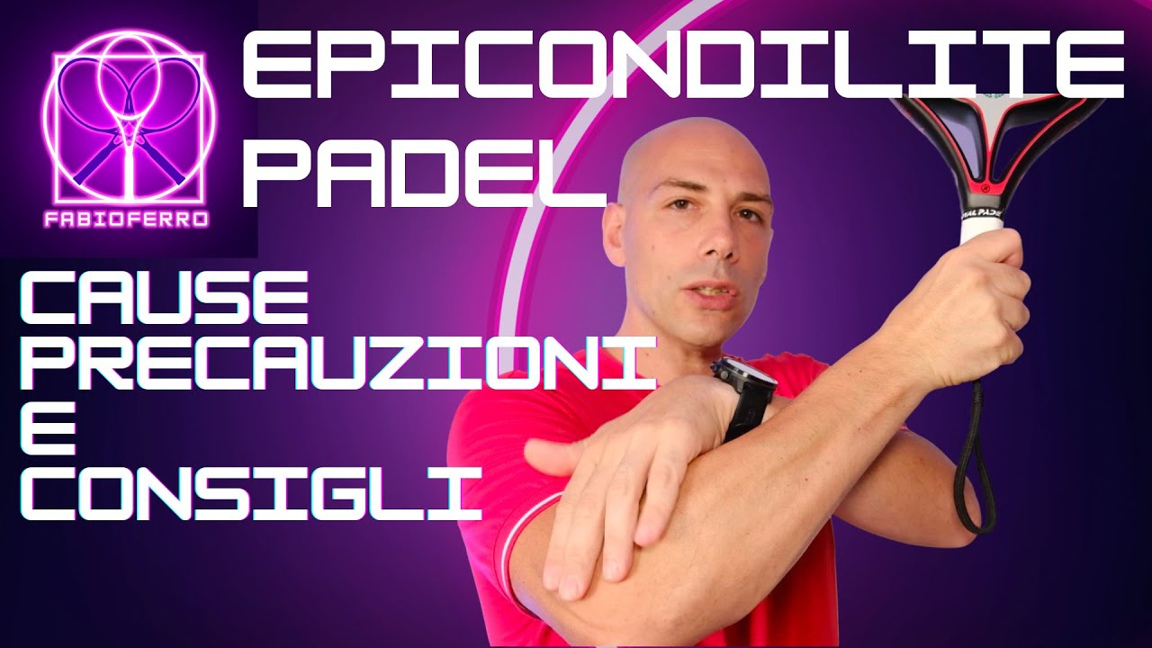 PADEL ed EPICONDILITE: CAUSE, PREVENZIONE E CONSIGLI