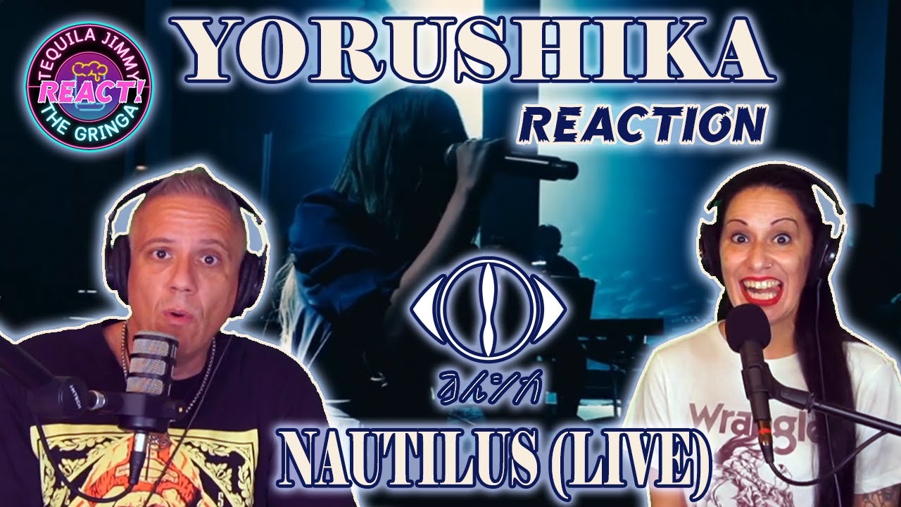 A DEEP DIVE INTO EMOTION! - YORUSHIKA - NAUTILUS (LIVE) - REACTION