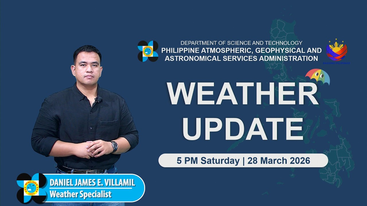 Public Weather Forecast issued at 5:00 PM | March 28, 2026 - Saturday