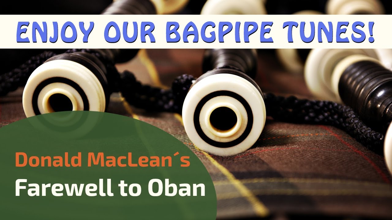 Donald MacLean‘s Farewell to Oban | Bagpipe Tunes on Bagpipes ⭐⭐⭐⭐⭐