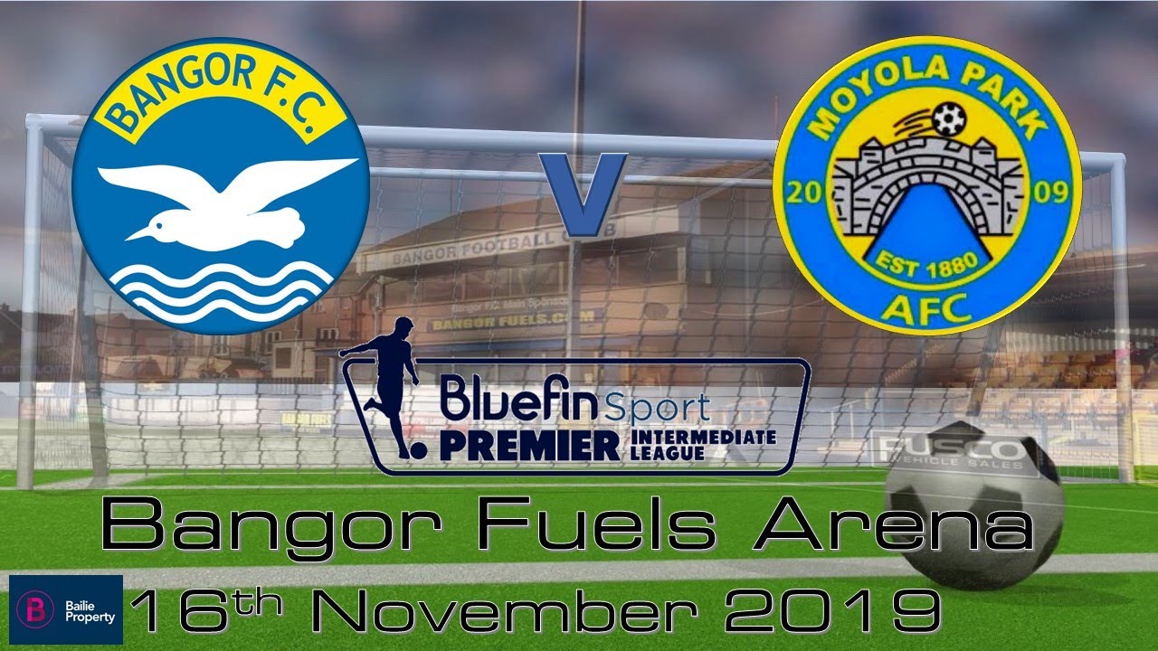 Bangor v Moyola Park (PIL)
