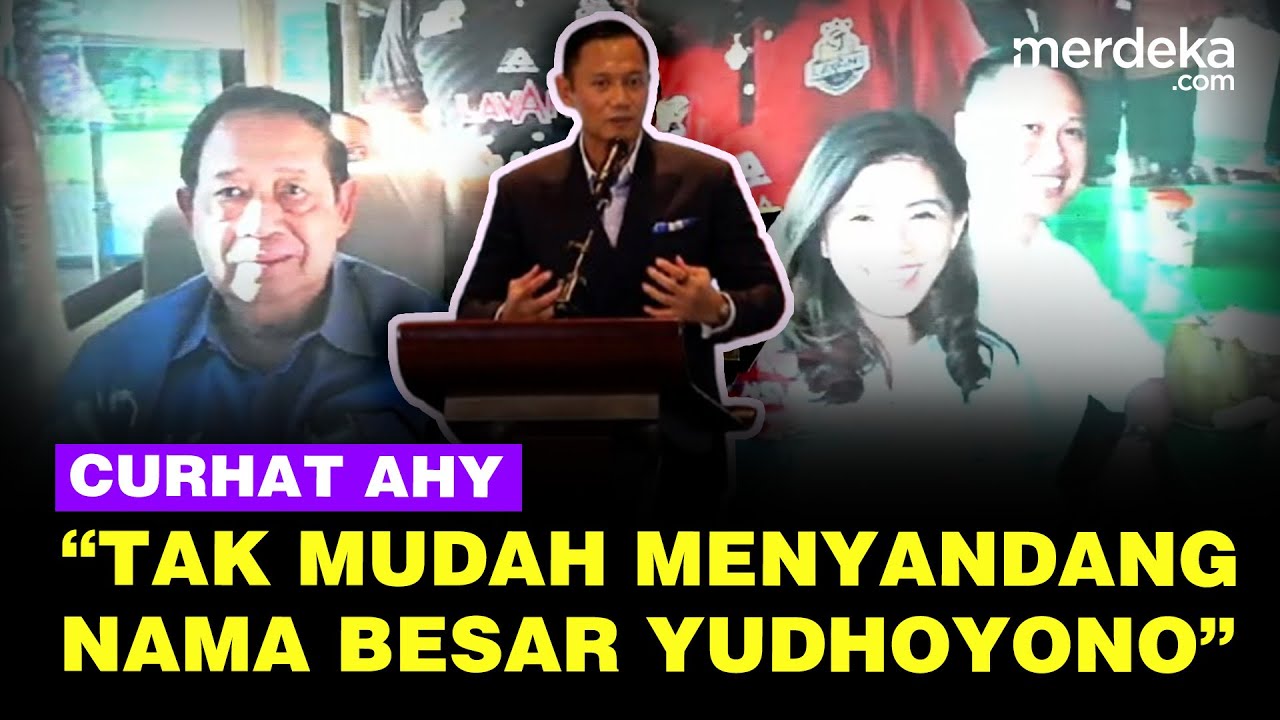 Lirih Curhat AHY Putra Mahkota SBY: Tak Mudah Sandang Nama Yudhoyono, Getir & Ingin Protes