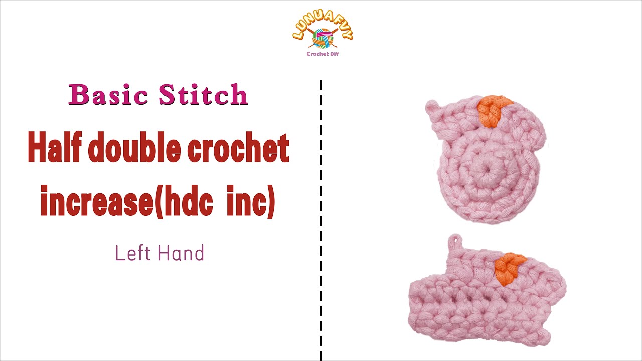 15#Half double crochet increase(hdc inc)#Basic-stitch#left-hand#LuNuaFvy#How-to-crochet