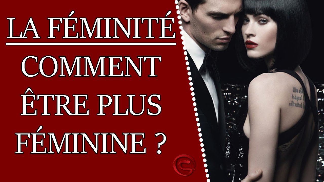 La féminité - Comment être plus féminine ?