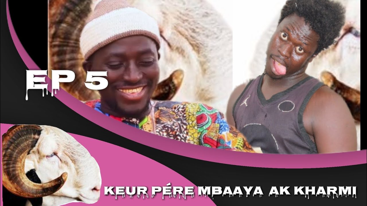 KUER PERE MBAAYA AK KHARMI EP 5