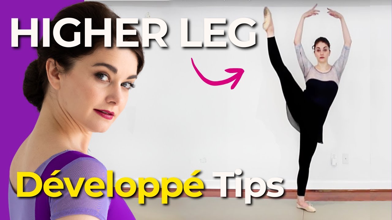 How to Get Your Leg Higher in Developpe | Ballet Technique