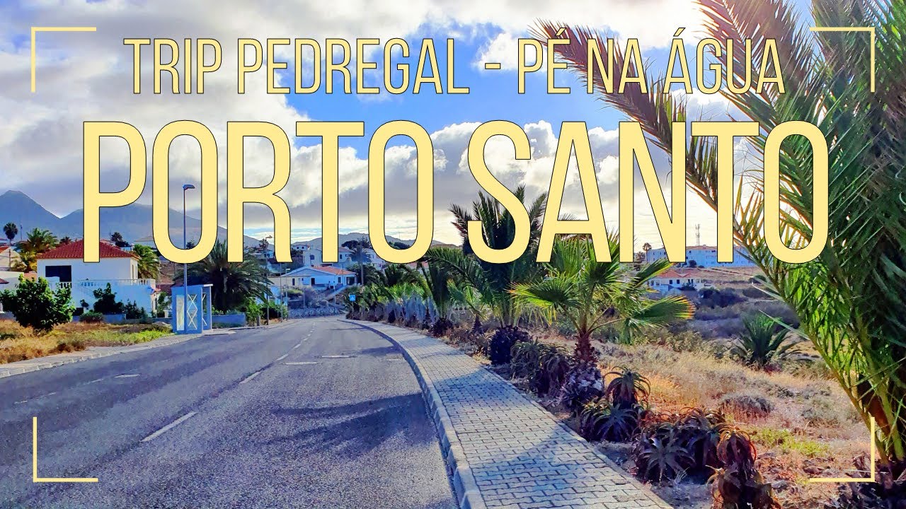 Porto Santo - Trip Pedregal - Pé na Água