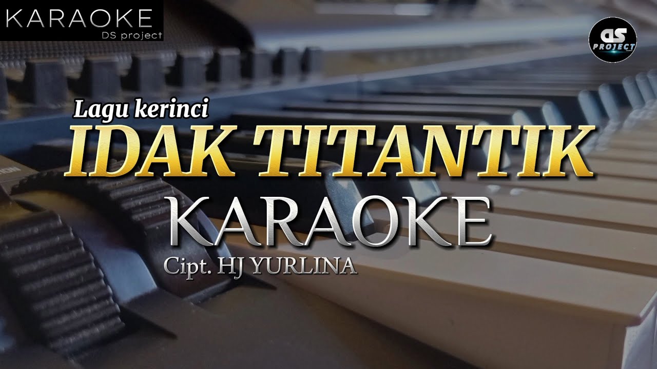 [KARAOKE] IDAK TITANTIK - lagu kerinci ( cipt. Hj yurlina )